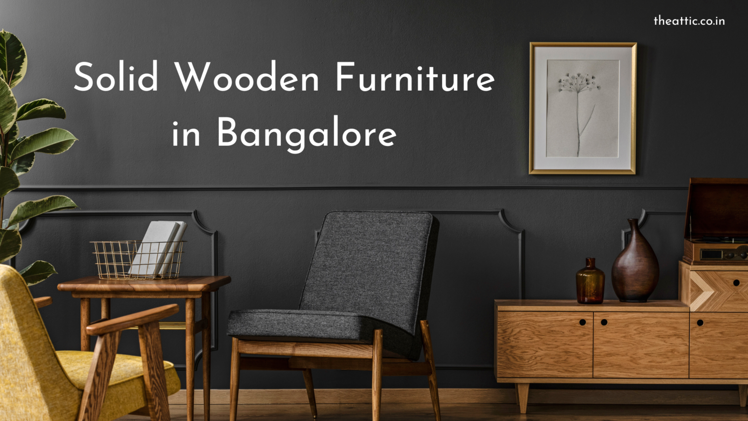 Solid Wooden Furniture in Bangalore The Attic Furniture