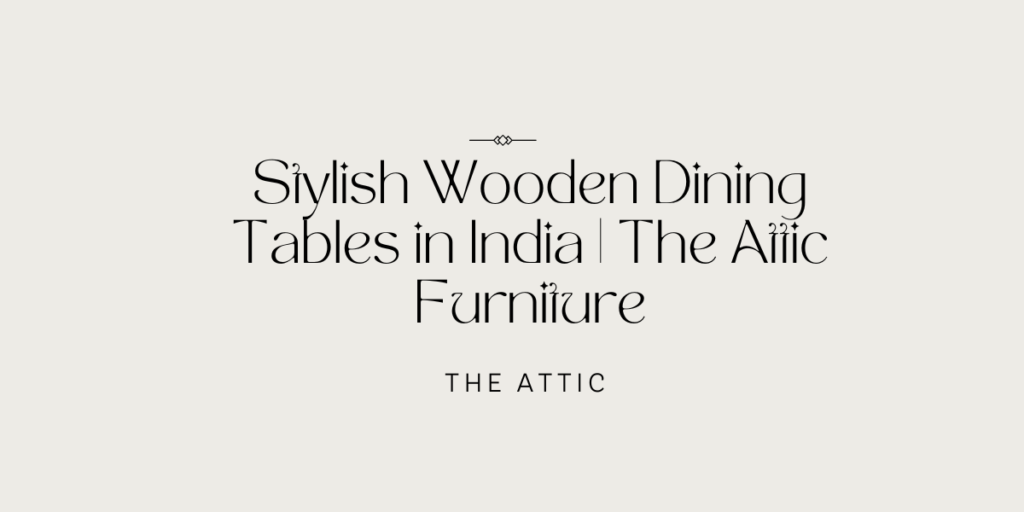 Wooden Dining table in India