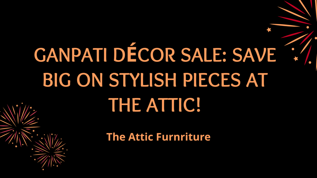 Ganpati Décor Sale: Save Big on Stylish Pieces at The Attic!